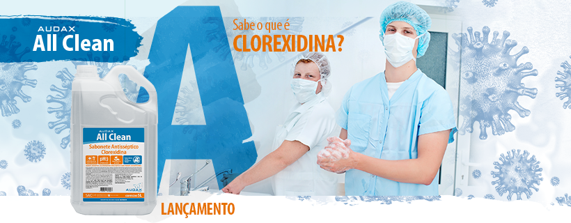 CLOREXIDINA: O mais poderoso ativo bactericida para assepsia das mãos